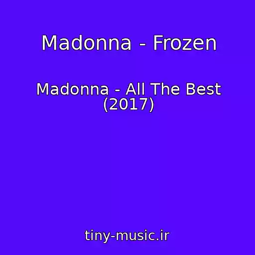 کاور آهنگ Madonna - Frozen از Madonna - All The Best (2017)
