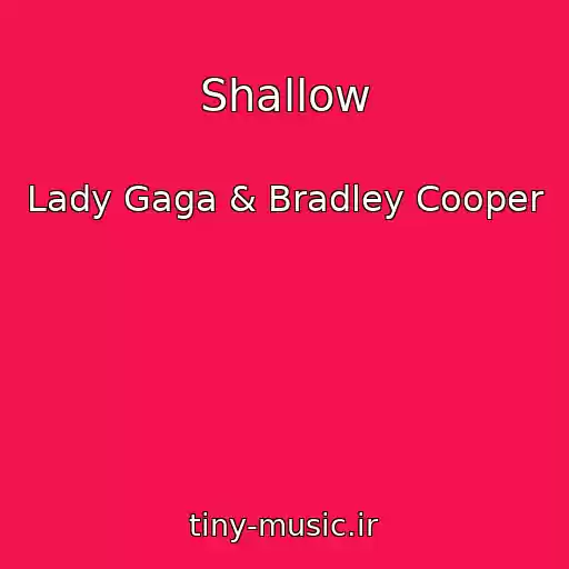 کاور آهنگ Shallow از Lady Gaga & Bradley Cooper