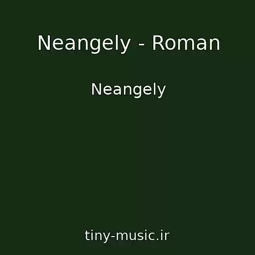 کاور آهنگ Neangely - Roman از Neangely