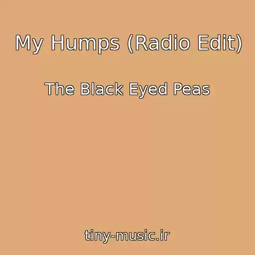 کاور آهنگ My Humps (Radio Edit) از The Black Eyed Peas