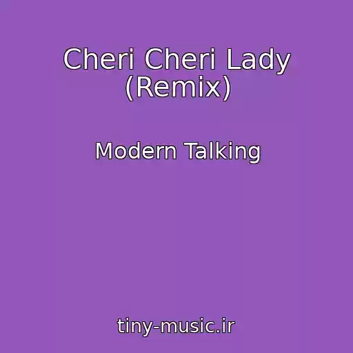 کاور آهنگ Cheri Cheri Lady (Remix) از Modern Talking