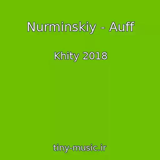 کاور آهنگ Nurminskiy - Auff از Khity 2018