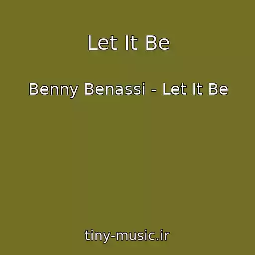 کاور آهنگ Let It Be از Benny Benassi - Let It Be