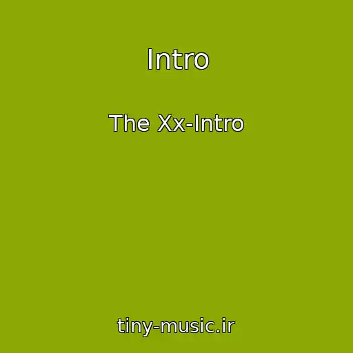 کاور آهنگ Intro از The Xx-Intro