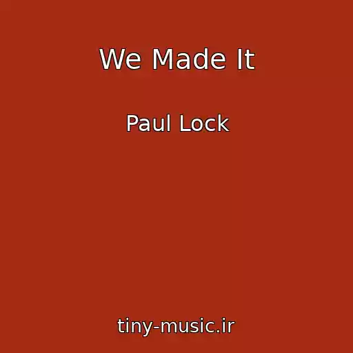 کاور آهنگ We Made It از Paul Lock