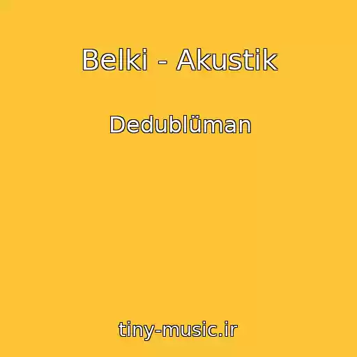 کاور آهنگ Belki - Akustik از Dedublüman