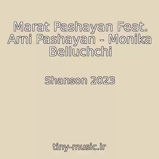 کاور آهنگ Marat Pashayan Feat. Arni Pashayan - Monika Belluchchi از Shanson 2023
