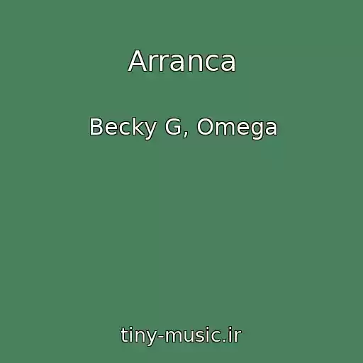 کاور آهنگ Arranca از Becky G, Omega