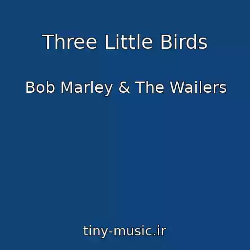 کاور آهنگ Three Little Birds از Bob Marley & The Wailers