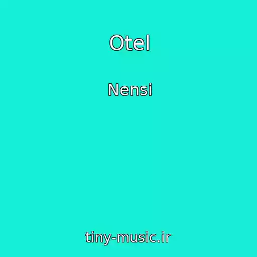 کاور آهنگ Otel از Nensi