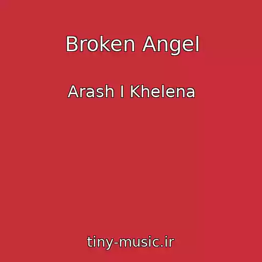 کاور آهنگ Broken Angel از Arash I Khelena