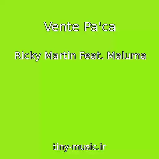 کاور آهنگ Vente Pa'ca از Ricky Martin Feat. Maluma
