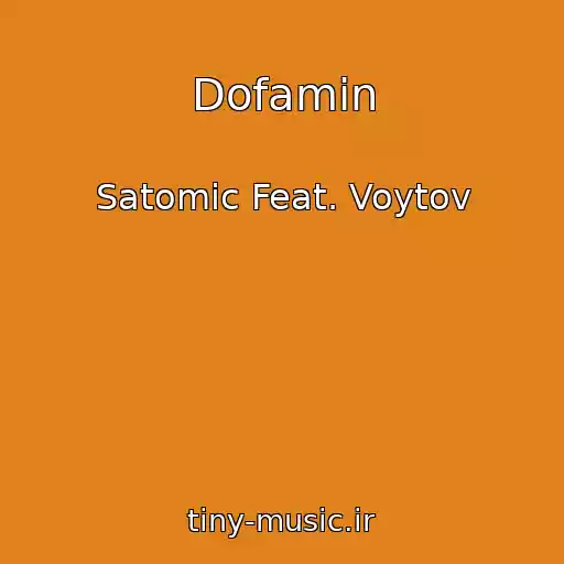 کاور آهنگ Dofamin از Satomic Feat. Voytov
