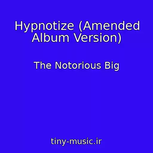 کاور آهنگ Hypnotize (Amended Album Version) از The Notorious Big