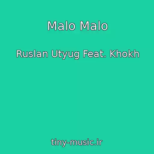 کاور آهنگ Malo Malo از Ruslan Utyug Feat. Khokh