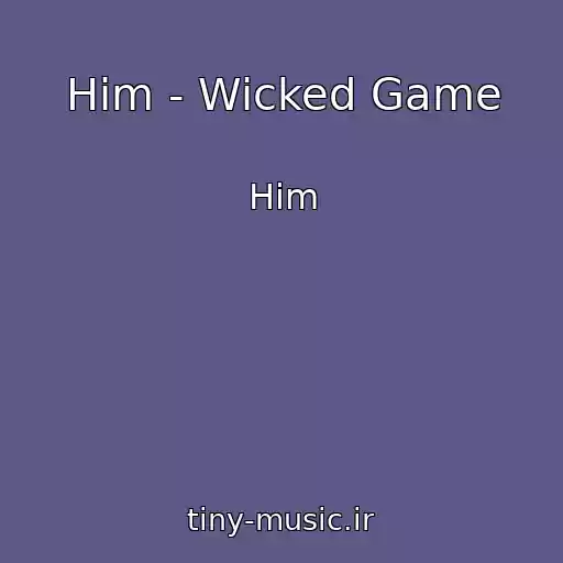 کاور آهنگ Him - Wicked Game از Him