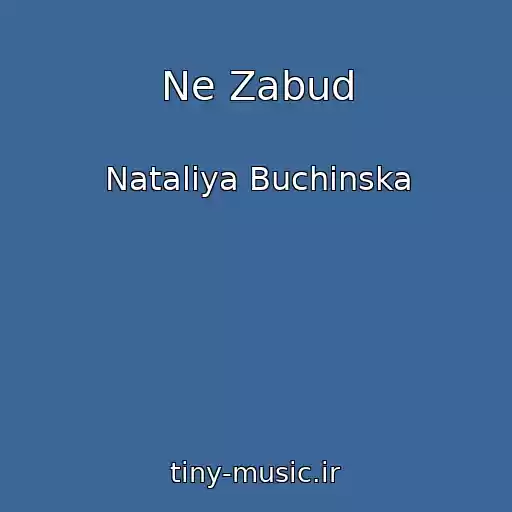 کاور آهنگ Ne Zabud از Natalіya Buchinska