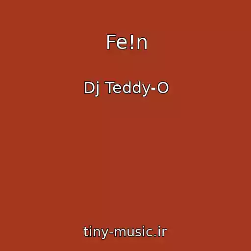 کاور آهنگ Fe!n از Dj Teddy-O