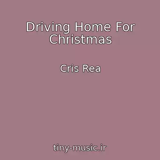 کاور آهنگ Driving Home For Christmas از Cris Rea