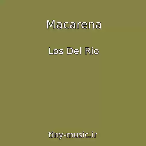 کاور آهنگ Macarena از Los Del Rio