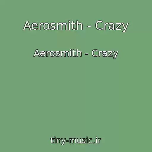 کاور آهنگ Aerosmith - Crazy از Aerosmith - Crazy