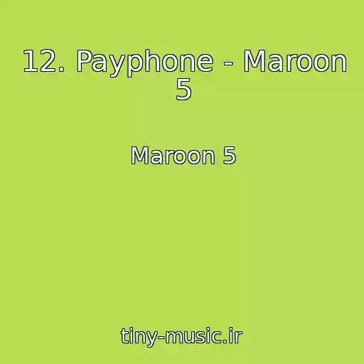 کاور آهنگ 12. Payphone - Maroon 5 از Maroon 5