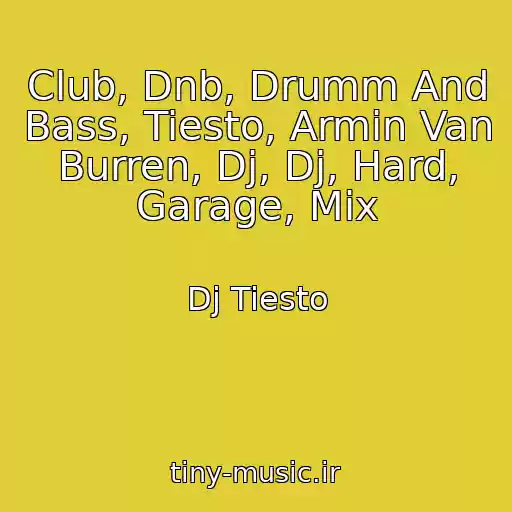 کاور آهنگ Club, Dnb, Drumm And Bass, Tiesto, Armin Van Burren, Dj, Dj, Hard, Garage, Mix از Dj Tiesto