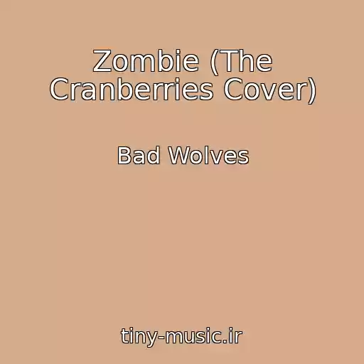 کاور آهنگ Zombie (The Cranberries Cover) از Bad Wolves