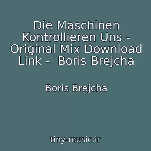 کاور آهنگ Die Maschinen Kontrollieren Uns - Original Mix Download Link -  Boris Brejcha از Boris Brejcha