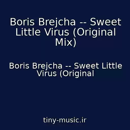 کاور آهنگ Boris Brejcha -- Sweet Little Virus (Original Mix) از Boris Brejcha -- Sweet Little Virus (Original