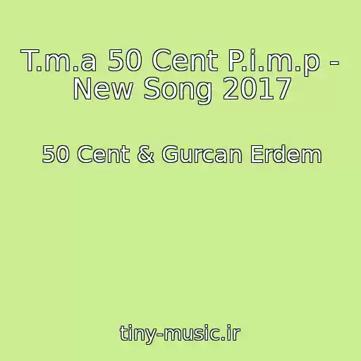 کاور آهنگ T.m.a 50 Cent P.i.m.p - New Song 2017 از 50 Cent & Gurcan Erdem