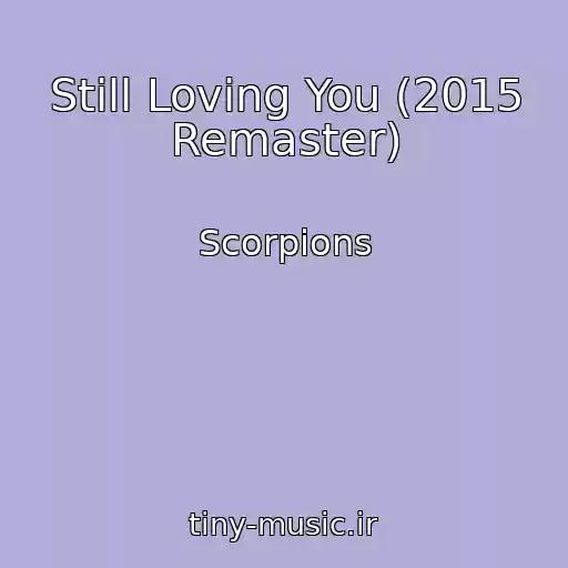 کاور آهنگ Still Loving You (2015 Remaster) از Scorpions