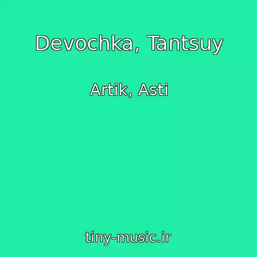 کاور آهنگ Devochka, Tantsuy از Artik, Asti