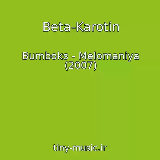 کاور آهنگ Beta-Karotin از Bumboks - Melomanіya (2007)