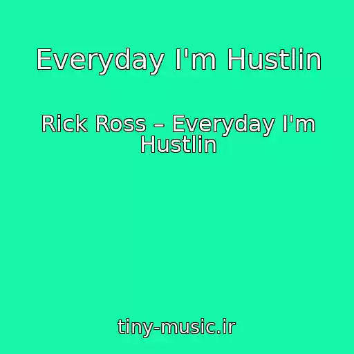 کاور آهنگ Everyday I'm Hustlin از Rick Ross – Everyday I'm Hustlin