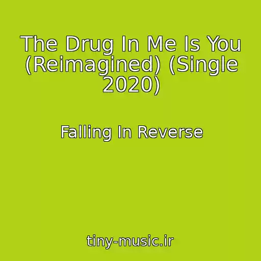کاور آهنگ The Drug In Me Is You (Reimagined) (Single 2020) از Falling In Reverse