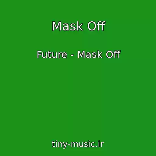کاور آهنگ Mask Off از Future - Mask Off