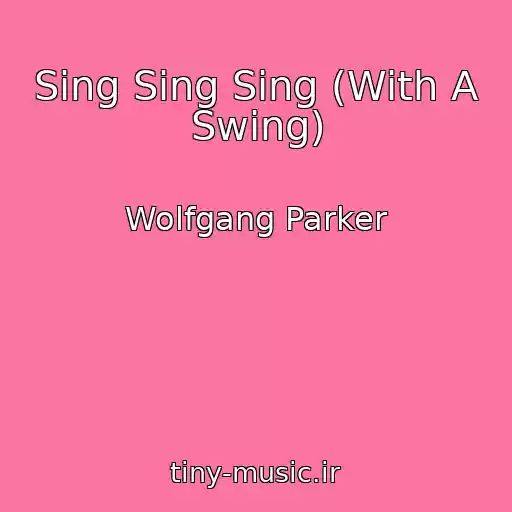 کاور آهنگ Sing Sing Sing (With A Swing) از Wolfgang Parker