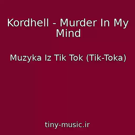 کاور آهنگ Kordhell - Murder In My Mind از Muzyka Iz Tik Tok (Tik-Toka)