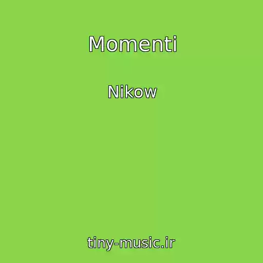 کاور آهنگ Momenti از Nikow