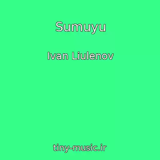 کاور آهنگ Sumuyu از Ivan Liulenov