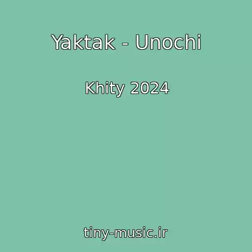 کاور آهنگ Yaktak - Unochі از Khity 2024