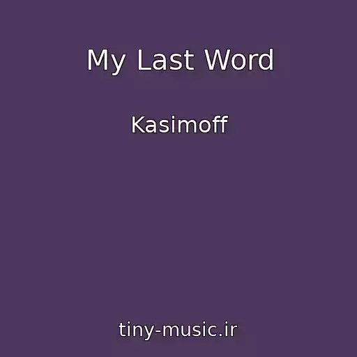 کاور آهنگ My Last Word از Kasimoff