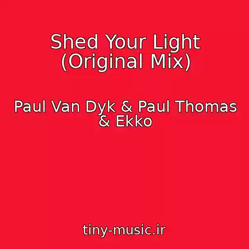 کاور آهنگ Shed Your Light (Original Mix) از Paul Van Dyk & Paul Thomas & Ekko
