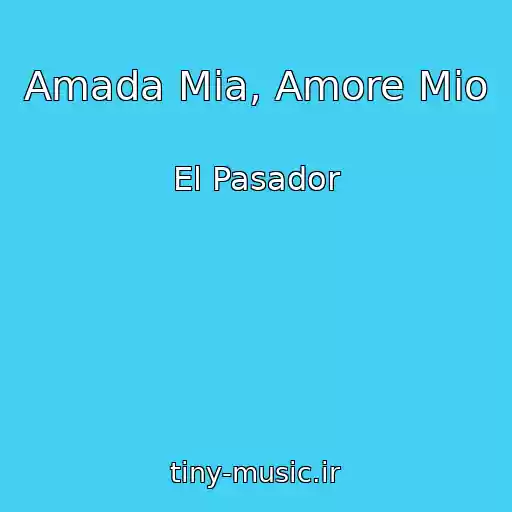 کاور آهنگ Amada Mia, Amore Mio از El Pasador