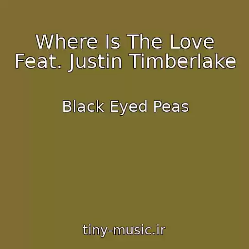 کاور آهنگ Where Is The Love Feat. Justin Timberlake از Black Eyed Peas