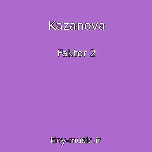 کاور آهنگ Kazanova از Faktor 2