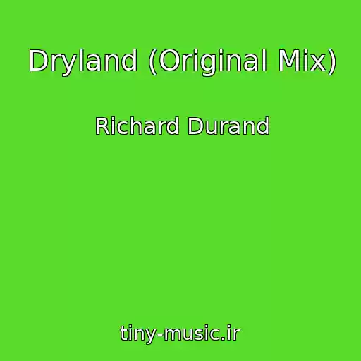 کاور آهنگ Dryland (Original Mix) از Richard Durand