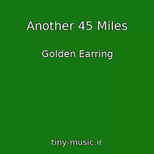 کاور آهنگ Another 45 Miles از Golden Earring