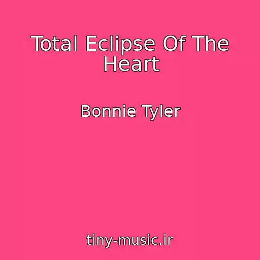 کاور آهنگ Total Eclipse Of The Heart از Bonnie Tyler
